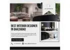 Your Home Deserves the Best Interior Designer in Ghaziabad – Here’s Why!