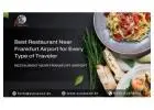 Best Restaurant Near Frankfurt Airport for Every Type of Traveler