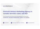 Financial Advisor Marketing Agency in Canada: Services, Costs, and ROI