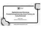 Digitalisierung & Beratung Produktionsoptimierung: Smart Factory als Zukunftsmodell