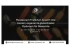 Restaurant Frankfurt Airport: Die besten veganen & glutenfreien Optionen für Reisende
