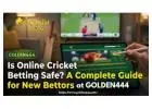 Safe Online Cricket Betting Guide – Choose the Best Online Cricket ID with Golden444