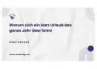 Warum sich ein Harz Urlaub das ganze Jahr über lohnt