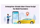Enterprise-Grade Uber Clone Script for Bold Founders