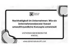 Nachhaltigkeit im Unternehmen: Wie ein Unternehmensberater Kassel umweltfreundliche Konzepte entwick