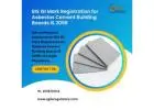 BIS ISI Mark Registration Services for IS 2098 Asbestos Cement Boards