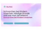 Schnarchen bei Kindern Ursachen: Häufige Gründe und wie man sie erkennt