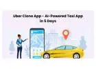 Uber Clone App - AI-Powered Taxi App in 5 Days