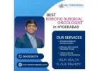 Best Robotic Surgical Oncologist in Hyderabad | Dr.Chinnababu Sunkavalli | +91 90001 26776