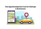 Taxi App Development Cost for Startups & Businesses