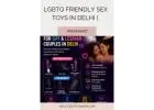 Buy LGBTQ Friendly Sex Toys in Delhi | Private & Safe Shopping