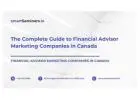 The Complete Guide to Financial Advisor Marketing Companies in Canada