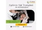 Eyebrows Transplant In Hyderabad | Dr. Venus