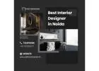 Best Interior Designer in Noida for Modern & Stylish Spaces