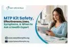 MTP Kit Safety, Effectiveness, Uses, Symptoms, and When to Ask a Health Expert