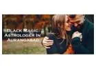 Black Magic Astrologer in Aurangabad