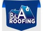 B&A Roofing