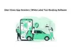 Uber Clone App Solution | White-Label Taxi Booking Software