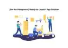 Uber for Handyman | Ready-to-Launch App Solution