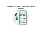Instamart Lite Clone App for Quick Grocery Delivery
