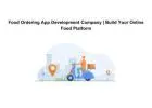 Food Ordering App Development Company | Build Your Online Food Platform