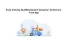 Food Ordering App Development Company | On-Demand Food App