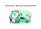 Uber Clone App – White Label Taxi Booking Solution