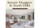 Trusted Interior Designer In South Delhi for Custom Projects