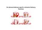 On-demand delivery app for a Smarter Delivery Business