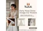 Stylish Party Wear Dress Designs for Every Occasion