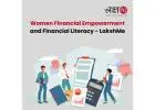 Women Financial Empowerment and Financial Literacy - LakshMe -