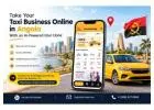 Take Your Taxi Business Online in Angola With an AI-Powered Uber Clone