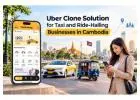 Uber Clone Solution for Taxi and Ride-Hailing Businesses in Cambodia Ahmedabad